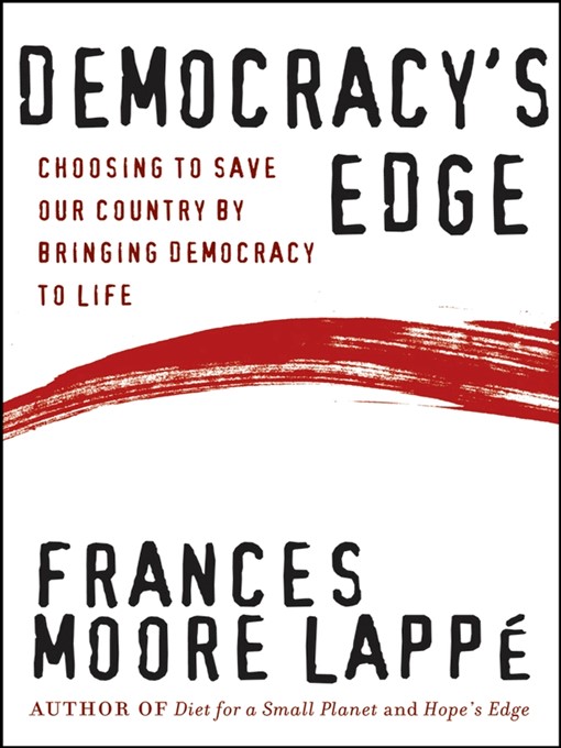 Title details for Democracy's Edge by Frances Moore Lappe - Wait list